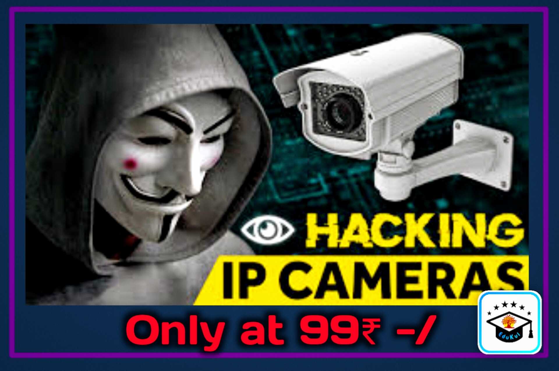 CCTV and IP Camera Hacking Course